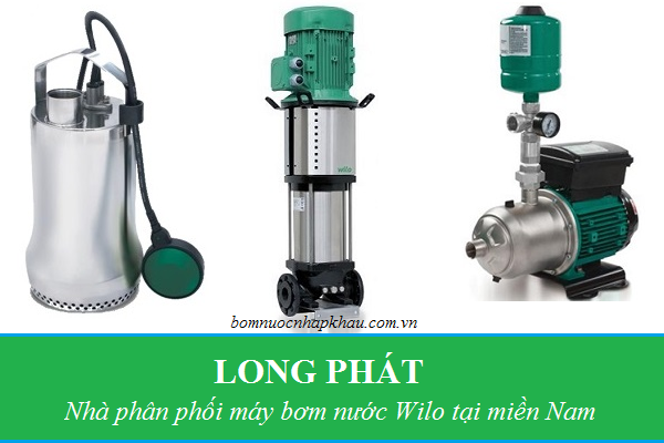 Long Phát là nhà phân phối máy bơm nước Wilo uy tín