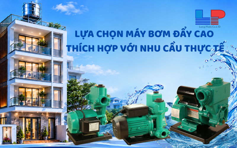 Hướng Dẫn Lựa Chọn Bơm Wilo Đẩy Cao Phù Hợp Cho Gia Đình