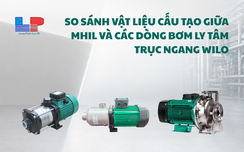 Khám Phá Sự Khác Biệt Của Bơm Ly Tâm Trục Ngang Wilo MHIL