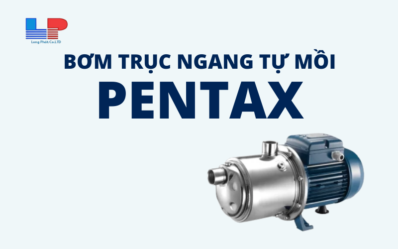 Máy bơm tự mồi Pentax: Ổn định cho gia đình & nông nghiệp